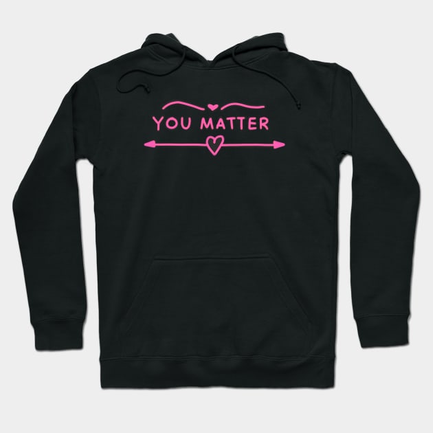 You Matter Pink Hoodie by ROLLIE MC SCROLLIE